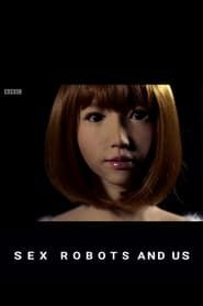 Sex Robots and Us series tv