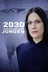 2030 - Aufstand der Jungen series tv