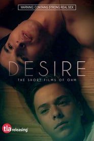 watch Desire: The Short Films Of Ohm
