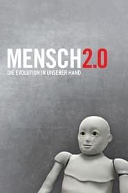 Mensch 2.0 - Die Evolution in unserer Hand (2012)