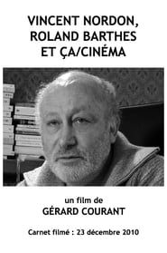 Vincent Nordon, Roland Barthes et Ça/Cinéma (2012)