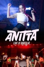 Anitta: Live in Brasília series tv