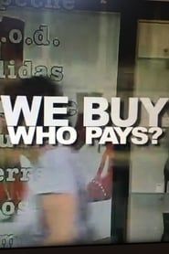 We Buy, Who Pays? series tv