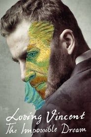 Loving Vincent: The Impossible Dream series tv