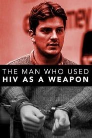 The Man Who Used HIV As A Weapon series tv