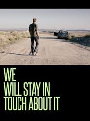We Will Stay in Touch about It series tv