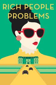 Rich People Problems series tv