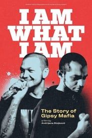 I am What I am – The Story of Gipsy Mafia series tv