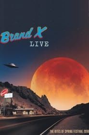 Brand X: Live The Rites of Spring Festival 2018