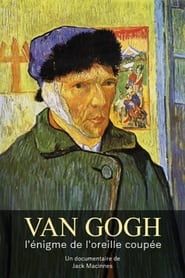 Van Gogh, l'énigme de l'oreille coupée (2016)