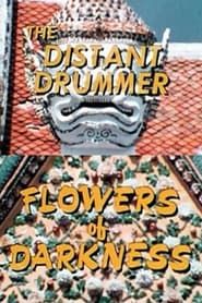 The Distant Drummer: Flowers of Darkness series tv