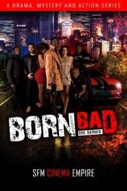 Born Bad The Series series tv