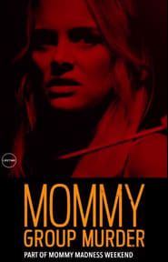 Mommy Group Murder series tv
