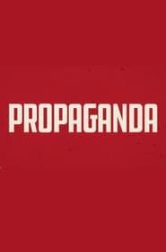 Propaganda: The Art of Selling Lies series tv