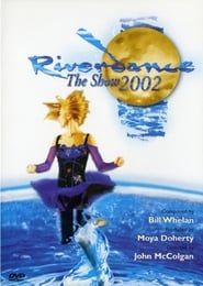 Riverdance: The Show (2002)
