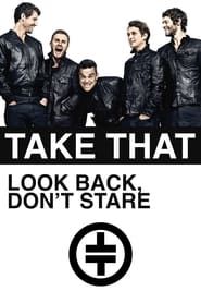 Take That: Look Back, Don't Stare-hd