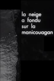 La neige a fondu sur la Manicouagan (1965)