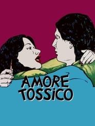 watch Amore tossico
