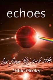 Echoes - Live From The Dark Side - A Tribute To Pink Floyd series tv