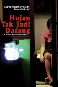 Hujan Tak Jadi Datang (2009)