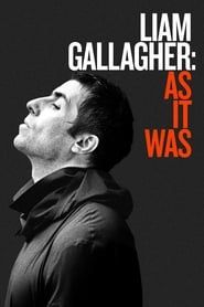 watch Liam Gallagher : As It Was