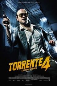 watch Torrente 4: Lethal crisis