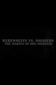 Image Werewolves Vs. Soldiers: The Making of 'Dog Soldiers'