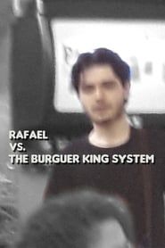Rafael vs. The Burguer King System series tv