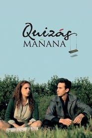 watch Quizás Mañana