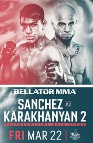 Bellator 218: Sanchez vs. Karakhanyan 2-hd