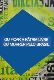 Ou Ficar a Pátria Livre ou Morrer Pelo Brasil (2007)