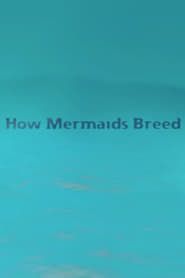 How Mermaids Breed (2002)