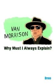 Van Morrison: Why Must I Always Explain