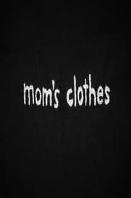 Mom's Clothes series tv
