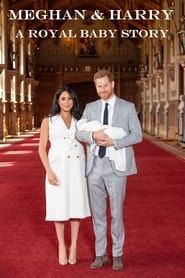 Meghan & Harry: A Royal Baby Story series tv