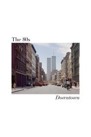 The 80s: Downtown series tv