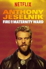 Anthony Jeselnik: Fire in the Maternity Ward series tv