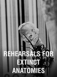 Rehearsals for Extinct Anatomies series tv