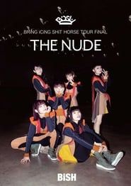 BiSH: Bring Icing Shit Horse Tour Final "The Nude" (2019)