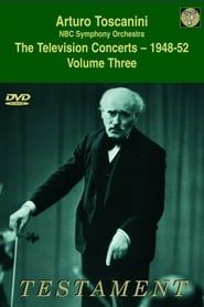 Toscanini Volume Three The Television Concerts (1948-52) series tv