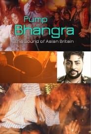 Image Pump Up The Bhangra: The Sound Of Asian Britain