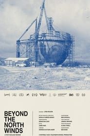 Beyond the North Winds: A Post Nuclear Reverie series tv
