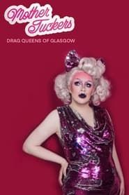 Mother Tuckers: Drag Queens of Glasgow series tv