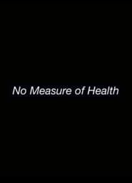 Affiche de No Measure of Health