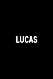 watch Lucas