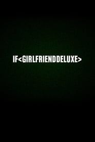 If < girlfrienddeluxe > series tv