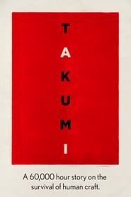 Affiche de Takumi: A 60,000 Hour Story on the Survival of Human Craft