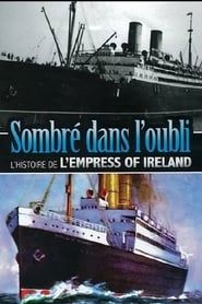 Sombré dans l'Oubli : L'histoire de l'Empress of Ireland (2002)