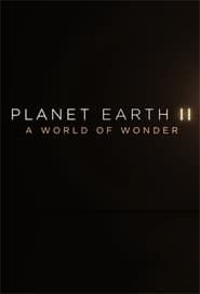 Planet Earth II: A World of Wonder series tv