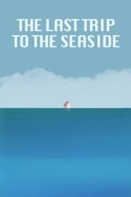 The Last Trip to the Seaside series tv